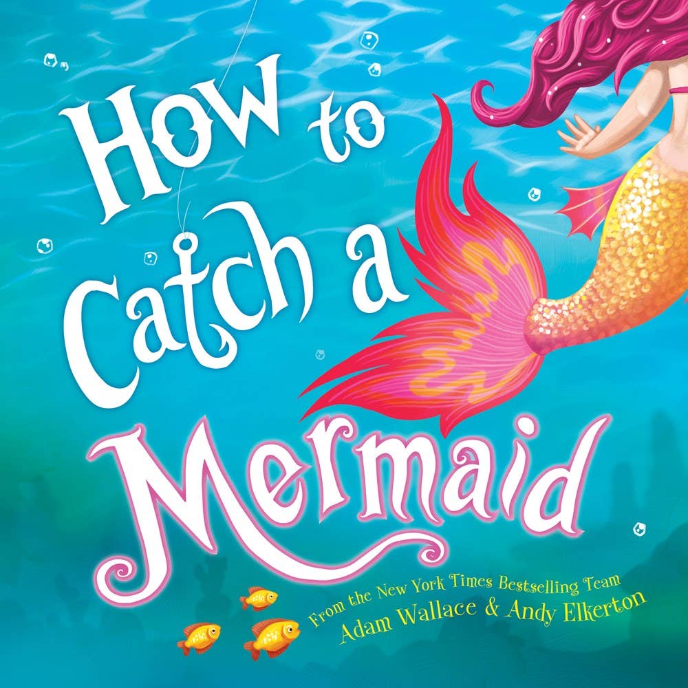 How to Catch a Mermaid